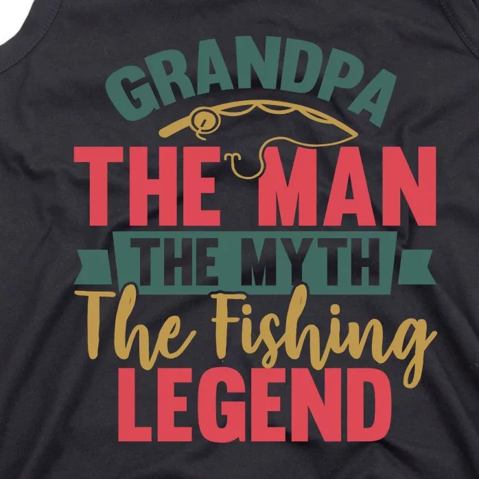 Grandpa The Man The Myth The Fishing Legend Father Day Gift Tank Top