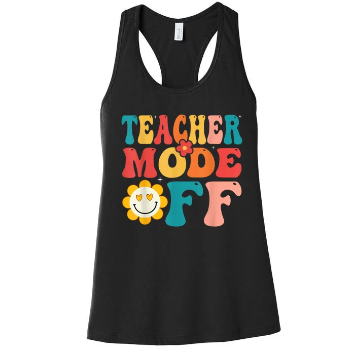 Groovy Teacher Mode Off Last Day Of School Summer Break Women's Racerback Tank