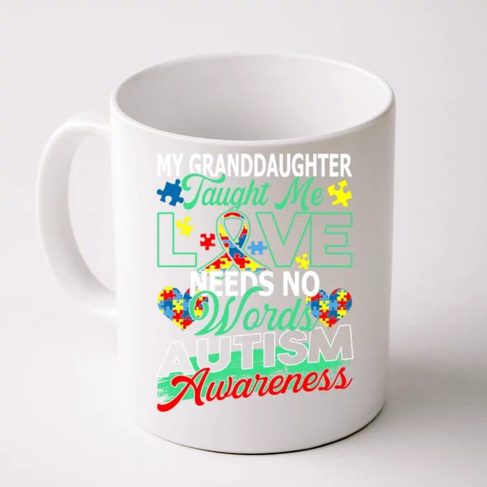 Granddaughter Taught Me Love Needs No Words Funny Autism Cool Gift Front & Back Coffee Mug