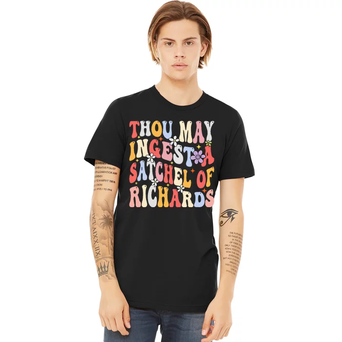 Groovy Thou May Ingest A Satchel Of Richards Premium T-Shirt