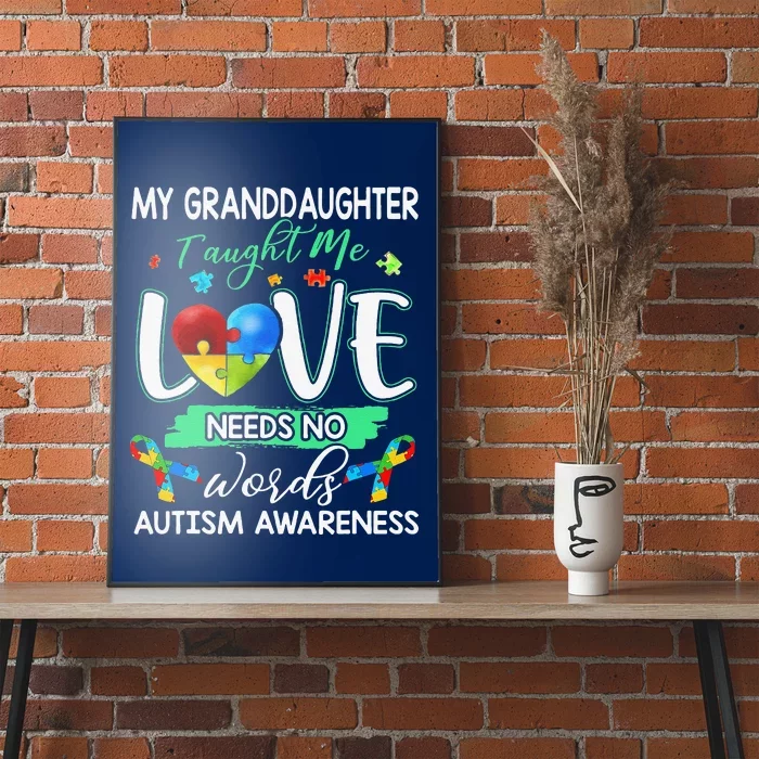 Granddaughter Taught Me Love Needs No Words Funny Autism Tee Poster