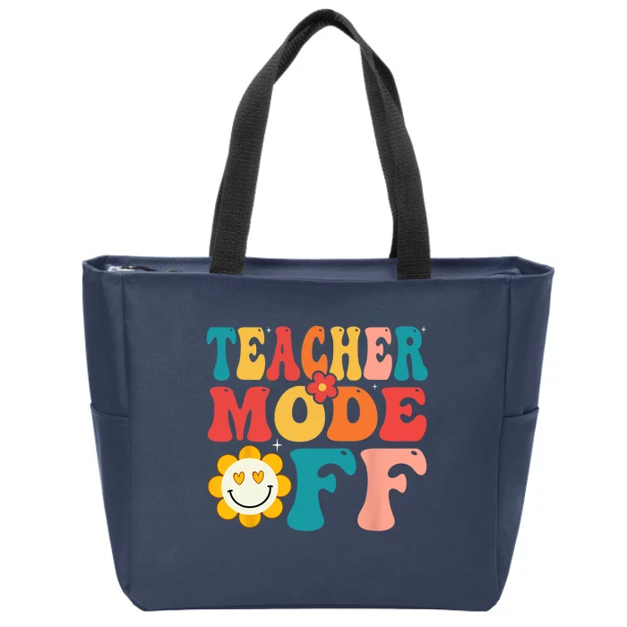 Groovy Teacher Mode Off Last Day Of School Summer Break Zip Tote Bag