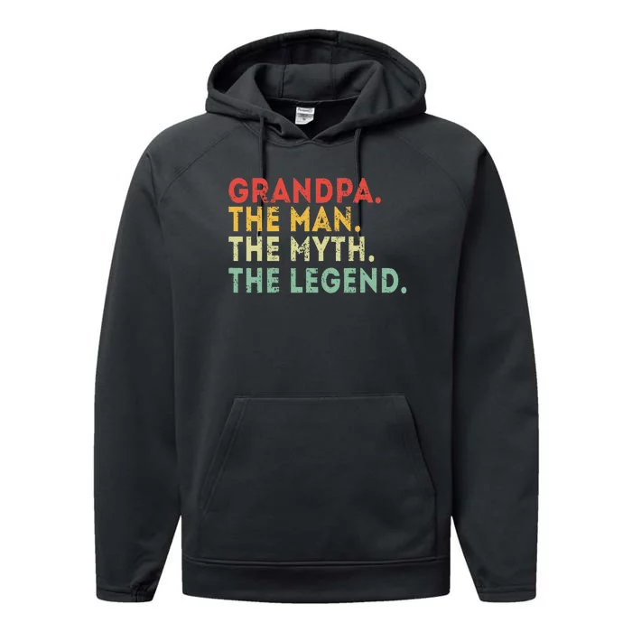 Grandpa The Man The Myth The Legend Fathers Day Gift Performance Fleece Hoodie