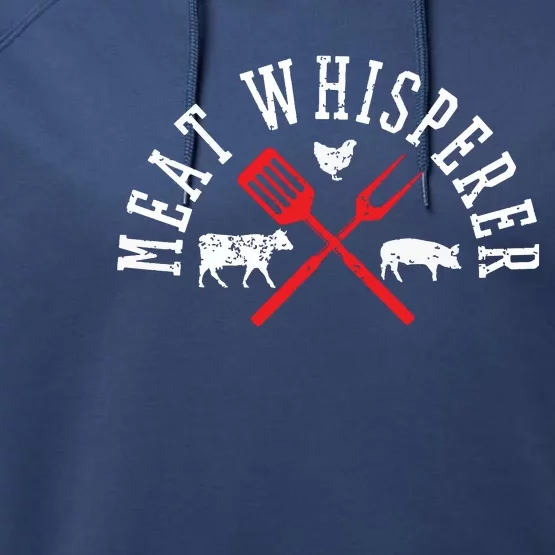 Grilling T Meat Whisperer Funny BBQ Chef Gift Performance Fleece Hoodie