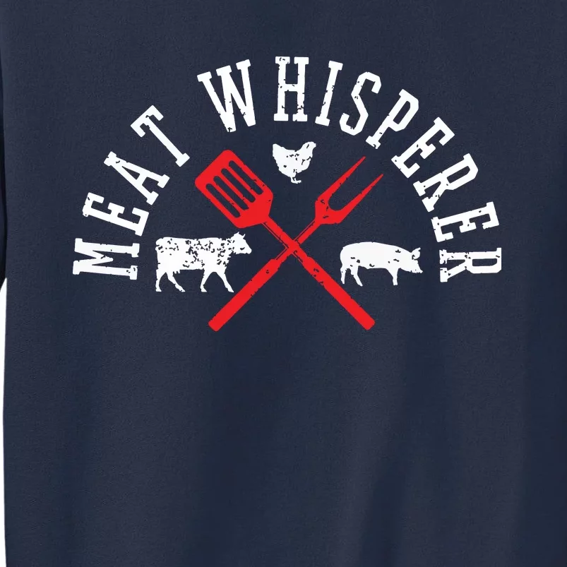 Grilling T Meat Whisperer Funny BBQ Chef Gift Sweatshirt