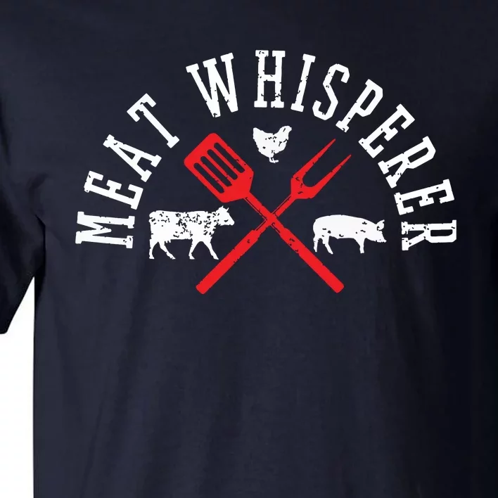 Grilling T Meat Whisperer Funny BBQ Chef Gift Tall T-Shirt