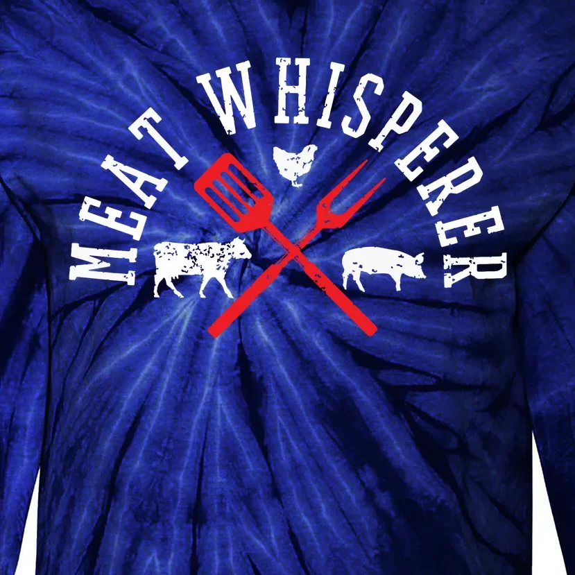 Grilling T Meat Whisperer Funny BBQ Chef Gift Tie-Dye Long Sleeve Shirt