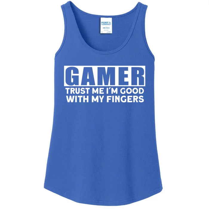 Gamer Trust Me I´m Good With My Fingers Gift Ladies Essential Tank