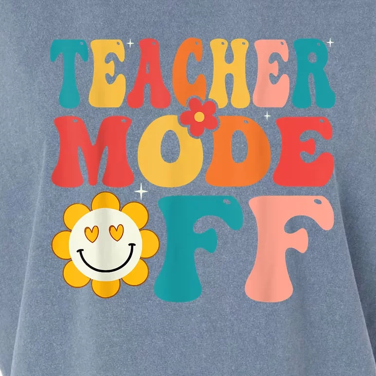 Groovy Teacher Mode Off Last Day Of School Summer Break Garment-Dyed Women's Muscle Tee