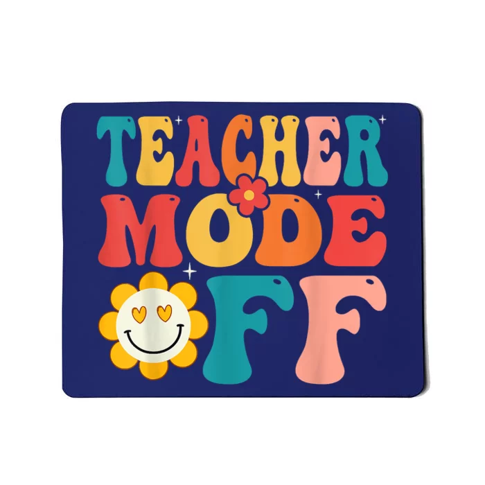 Groovy Teacher Mode Off Last Day Of School Summer Break Mousepad