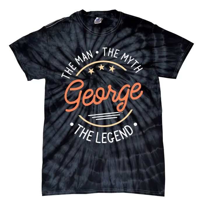 George The Man The Myth The Legend Tie-Dye T-Shirt