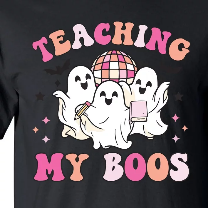 Groovy Teaching My Boos Crew Funny Ghost Halloween Teacher Tall T-Shirt