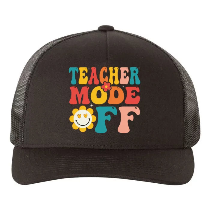 Groovy Teacher Mode Off Last Day Of School Summer Break Yupoong Adult 5-Panel Trucker Hat