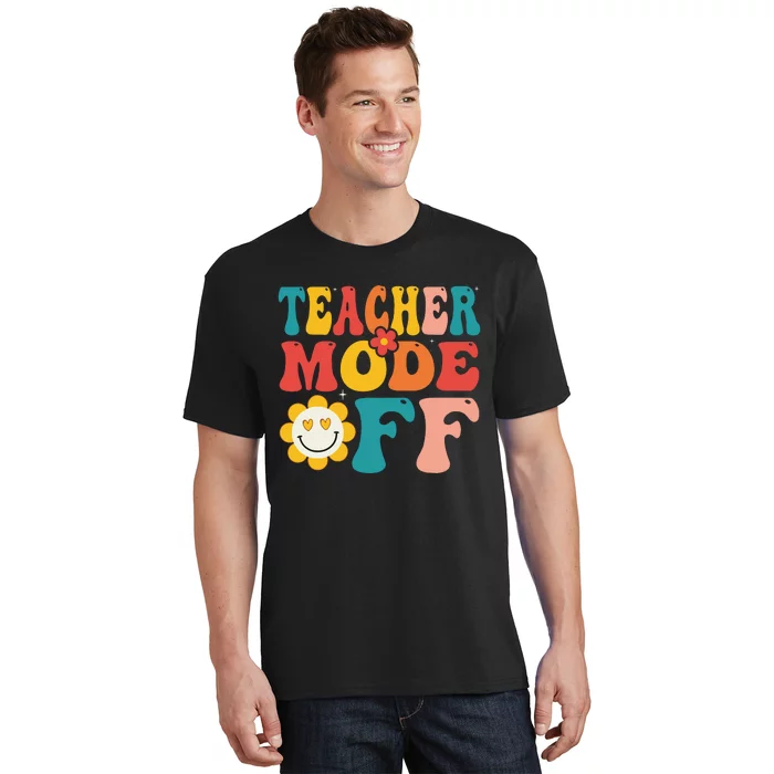 Groovy Teacher Mode Off Last Day Of School Summer Break T-Shirt