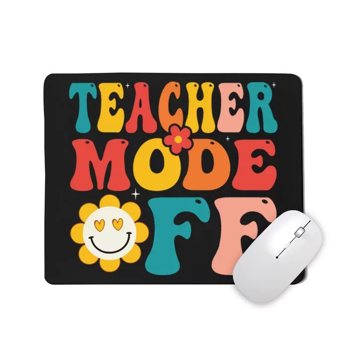 Groovy Teacher Mode Off Last Day Of School Summer Break Mousepad