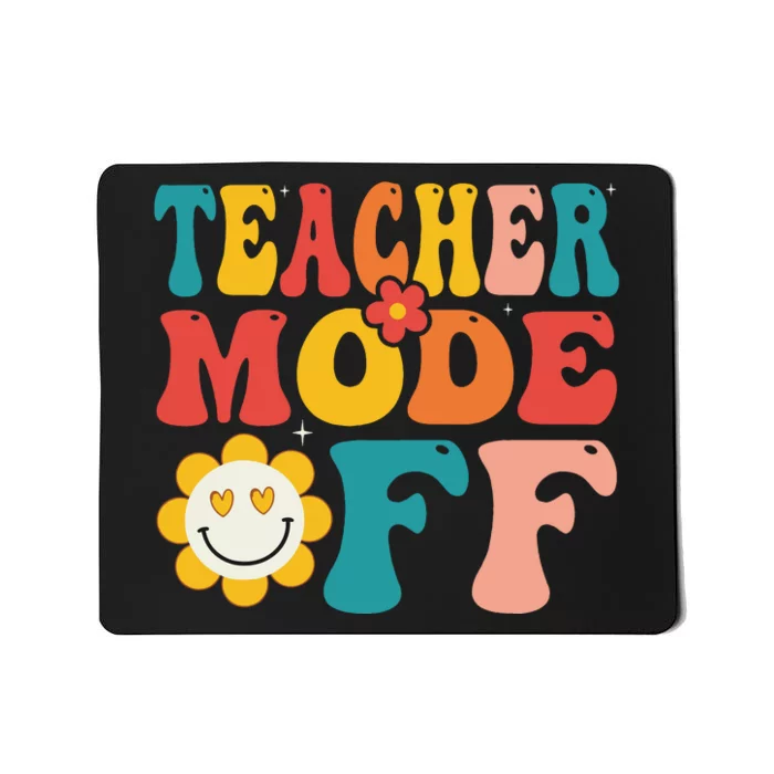 Groovy Teacher Mode Off Last Day Of School Summer Break Mousepad