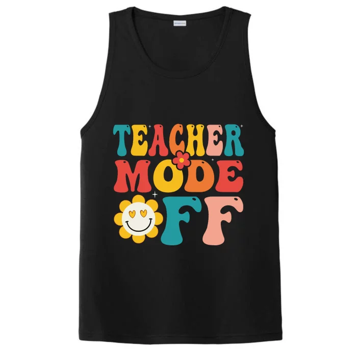 Groovy Teacher Mode Off Last Day Of School Summer Break Performance Tank