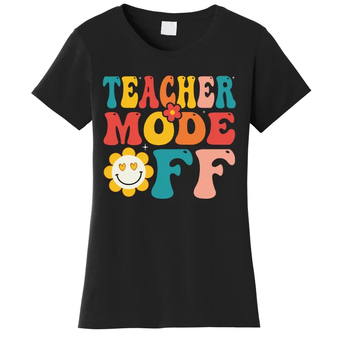 Groovy Teacher Mode Off Last Day Of School Summer Break Women's T-Shirt