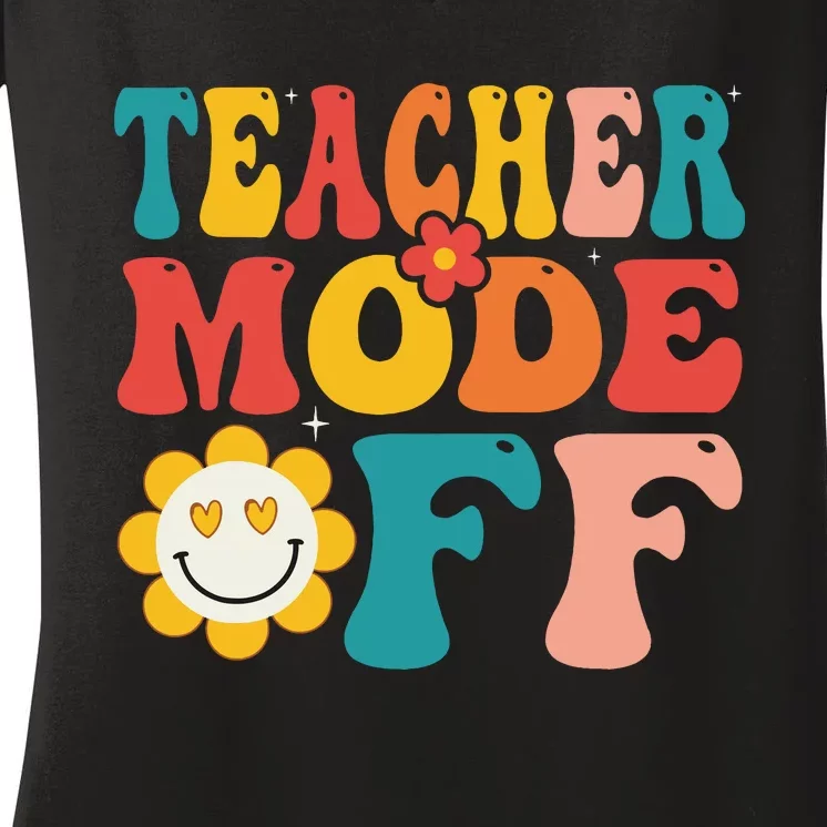 Groovy Teacher Mode Off Last Day Of School Summer Break Women's V-Neck T-Shirt