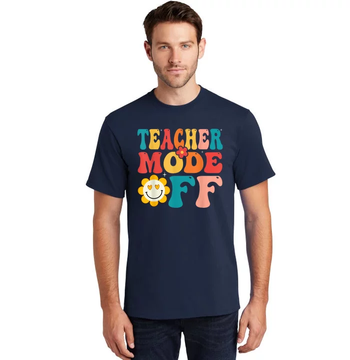 Groovy Teacher Mode Off Last Day Of School Summer Break Tall T-Shirt