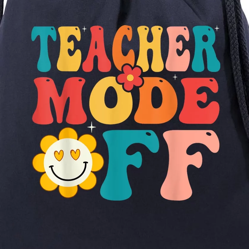 Groovy Teacher Mode Off Last Day Of School Summer Break Drawstring Bag