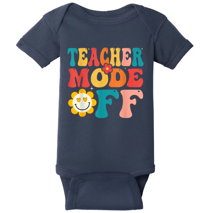 Groovy Teacher Mode Off Last Day Of School Summer Break Baby Bodysuit