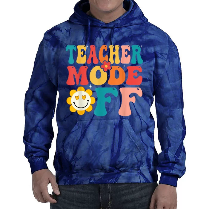 Groovy Teacher Mode Off Last Day Of School Summer Break Tie Dye Hoodie