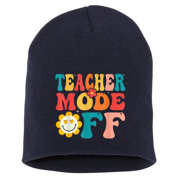 Groovy Teacher Mode Off Last Day Of School Summer Break Short Acrylic Beanie