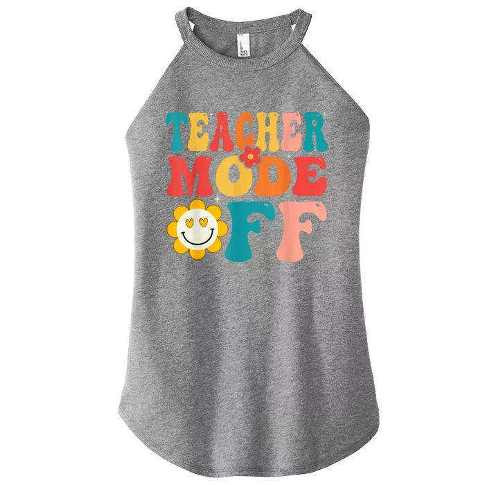 Groovy Teacher Mode Off Last Day Of School Summer Break Women’s Perfect Tri Rocker Tank