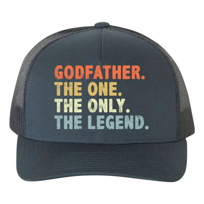 Godfather The One Only Legend Funny Fathers Day For Father Cool Gift Yupoong Adult 5-Panel Trucker Hat