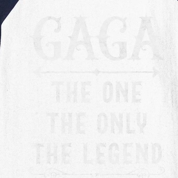 Gaga The One The Only The Legend Father's Day gift For Gaga Baseball Sleeve Shirt