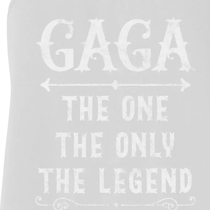 Gaga The One The Only The Legend Father's Day gift For Gaga Women's Racerback Tank