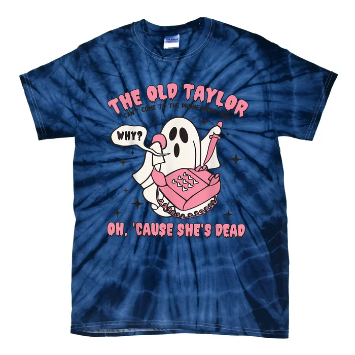 Ghost The Old Cant Come To The Phone Tie-Dye T-Shirt