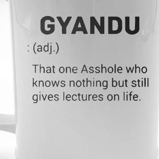 Gyandu That One Asshole Who Knows Nothing But Still Gives Lectures On Life Front & Back Beer Stein