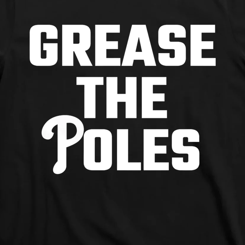 Grease The Poles Philadelphia T-Shirt