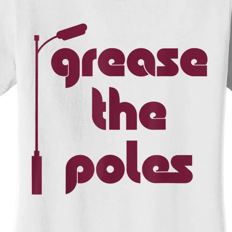 Grease The Poles Philadelphia Philly Baseball Design Women's T-Shirt