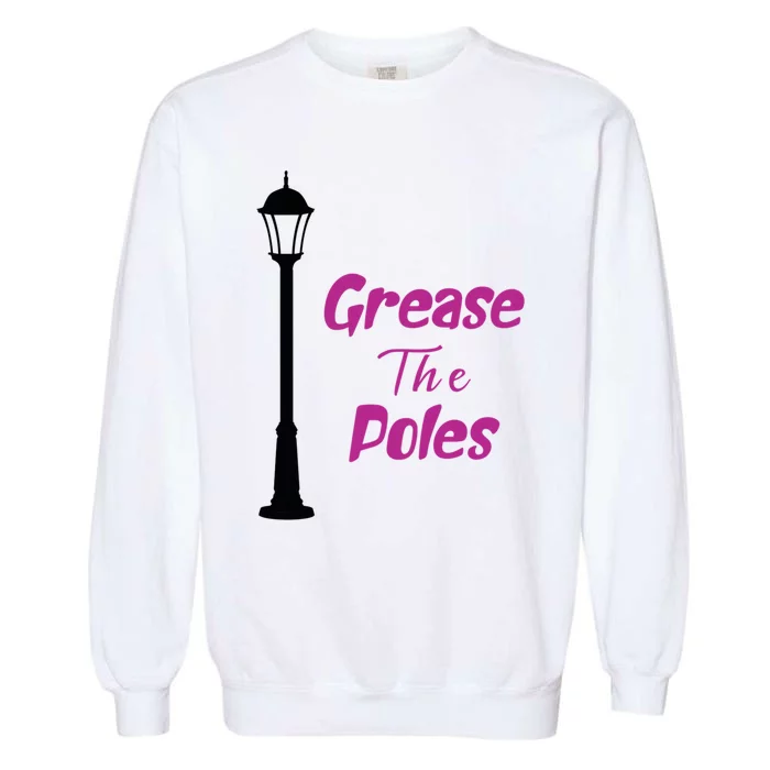 Grease The Poles Philadelphia Baseball Funny Garment-Dyed Sweatshirt