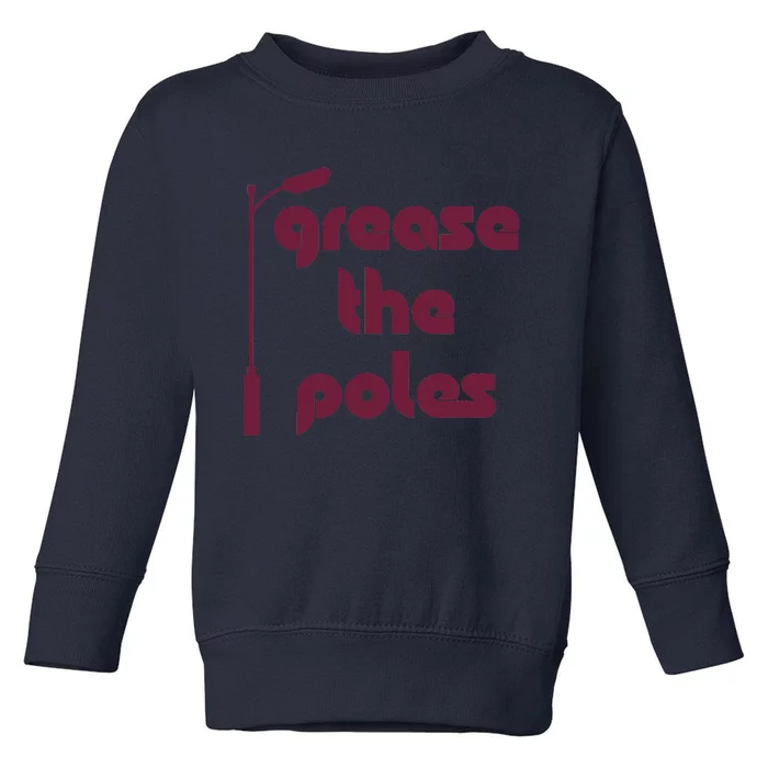 Grease The Poles Philadelphia Baseball Fan Lover Toddler Sweatshirt