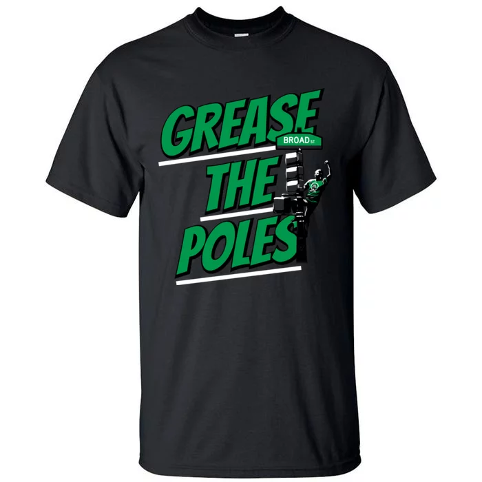 Grease The Poles Philadelphia Football Tall T-Shirt