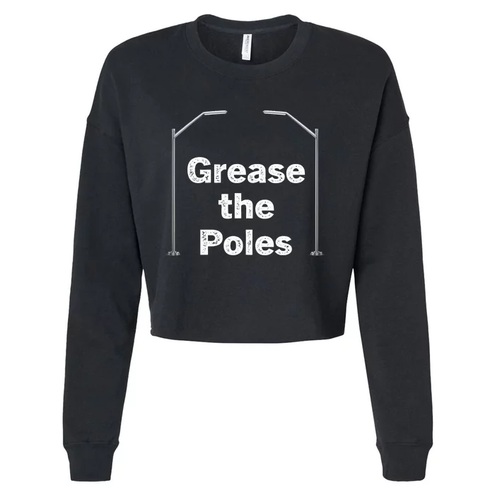 Grease The Poles Philadelphia Baseball Fan Lover Cropped Pullover Crew