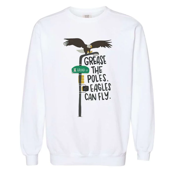 Grease The Poles Fly Philadelphia Football Philly Sports Team Garment-Dyed Sweatshirt