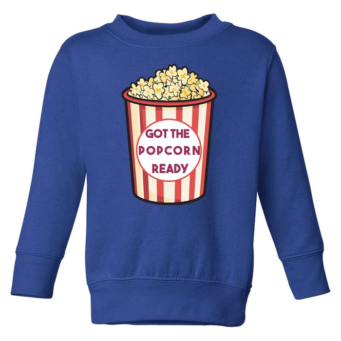 Got The Popcorn Ready Movie Night Toddler Sweatshirt