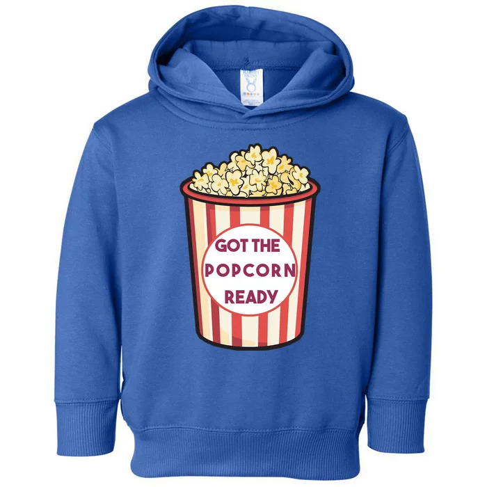 Got The Popcorn Ready Movie Night Toddler Hoodie