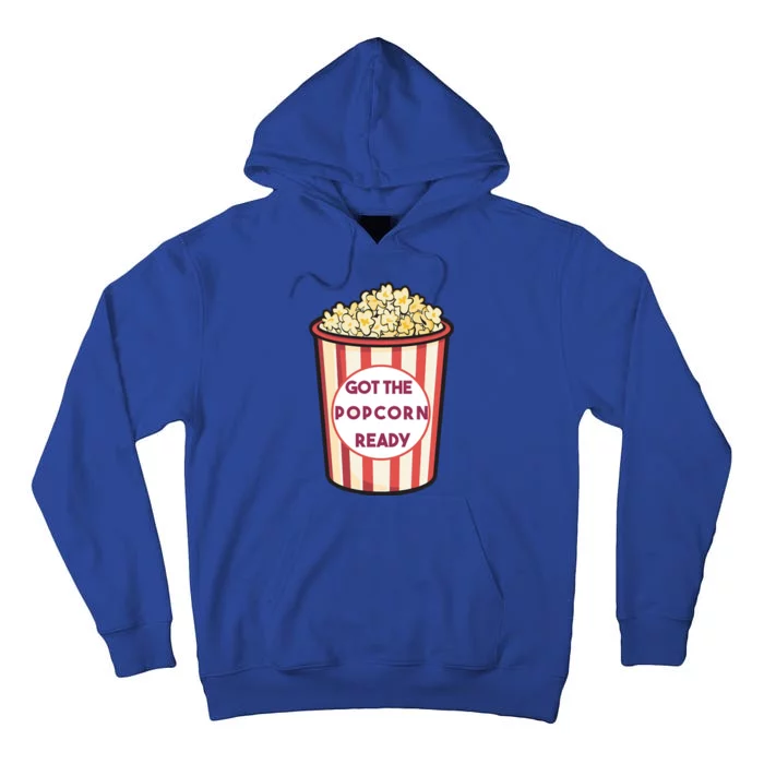 Got The Popcorn Ready Movie Night Tall Hoodie