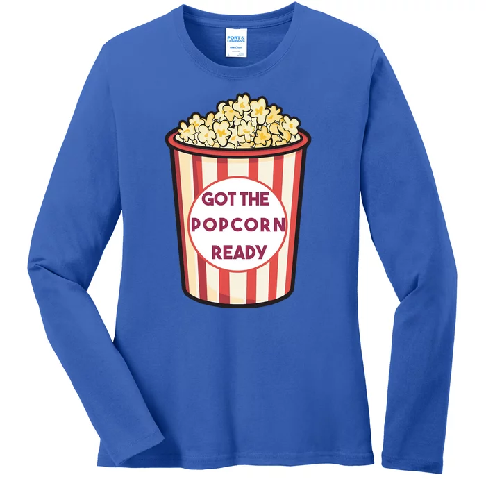 Got The Popcorn Ready Movie Night Ladies Long Sleeve Shirt