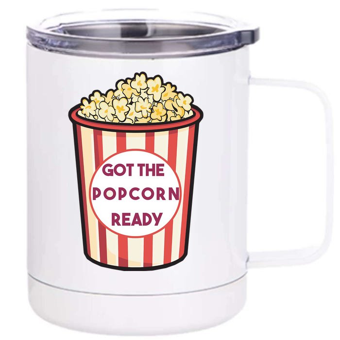 Got The Popcorn Ready Movie Night Front & Back 12oz Stainless Steel Tumbler Cup