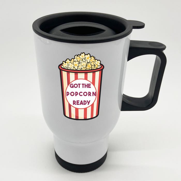 Got The Popcorn Ready Movie Night Front & Back Stainless Steel Travel Mug