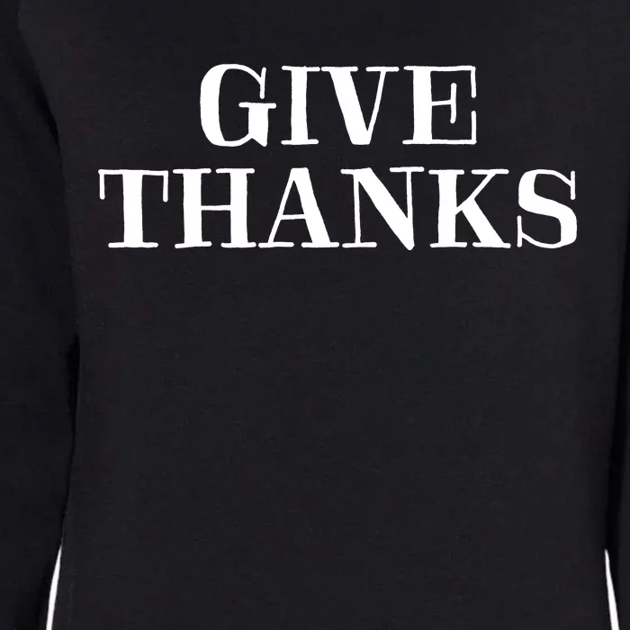 Give Thanks Positive Quote Thanksgiving Womens California Wash Sweatshirt