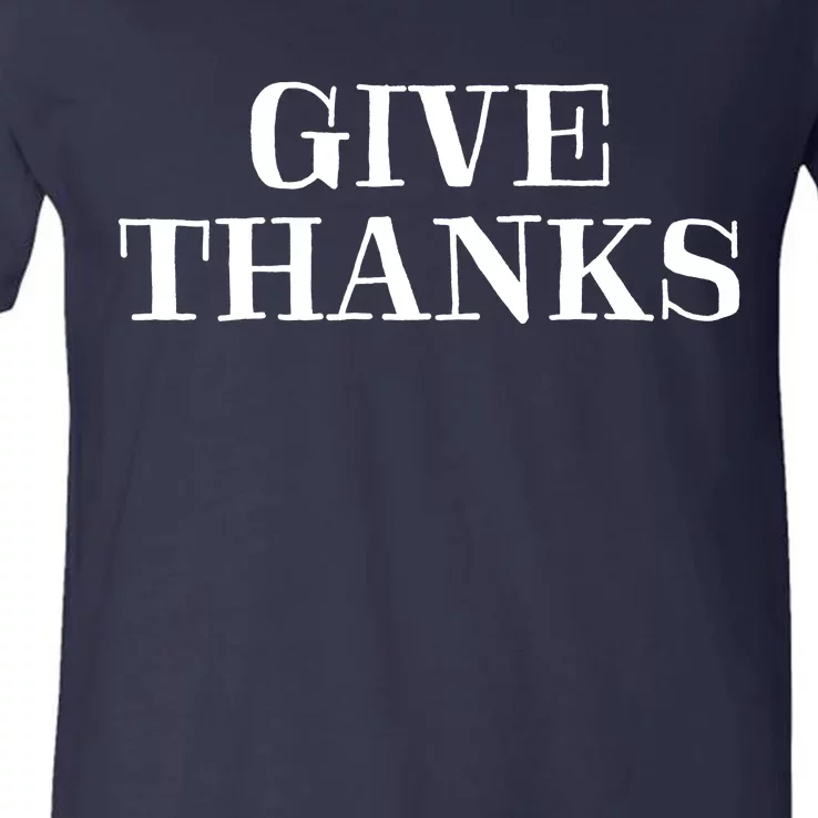 Give Thanks Positive Quote Thanksgiving V-Neck T-Shirt