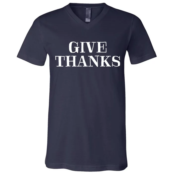 Give Thanks Positive Quote Thanksgiving V-Neck T-Shirt